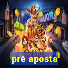 pré aposta