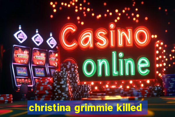 christina grimmie killed