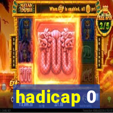 hadicap 0