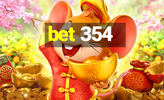 bet 354