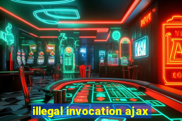 illegal invocation ajax