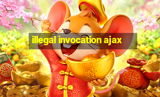 illegal invocation ajax