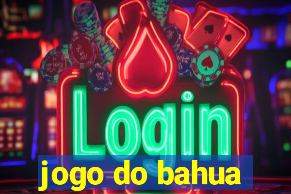 jogo do bahua