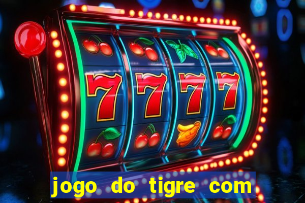 jogo do tigre com 10 reais