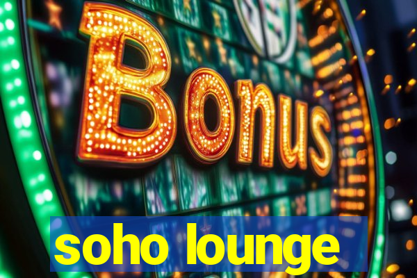 soho lounge