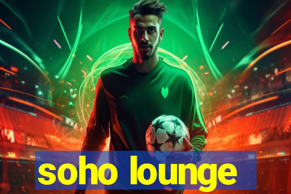 soho lounge