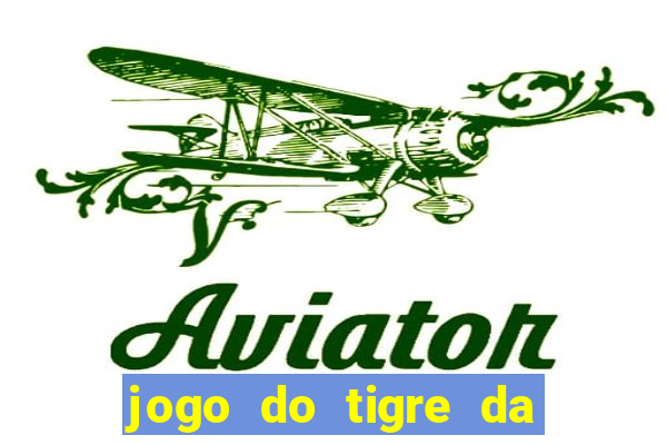 jogo do tigre da dinheiro mesmo