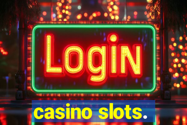 casino slots.