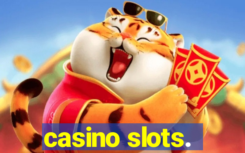 casino slots.