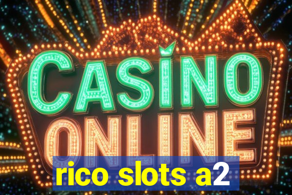 rico slots a2