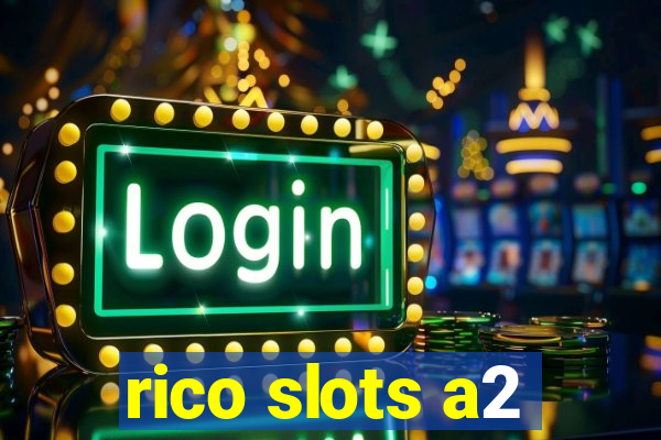 rico slots a2