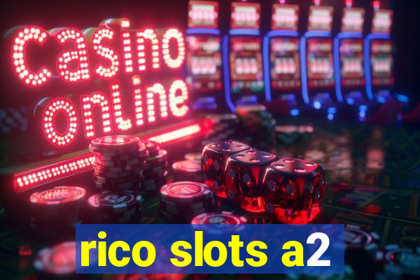 rico slots a2