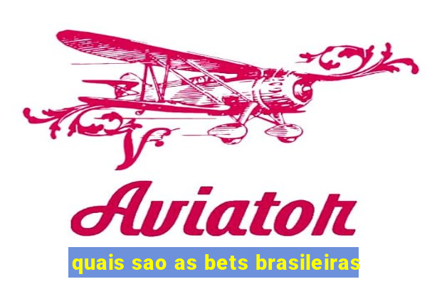 quais sao as bets brasileiras