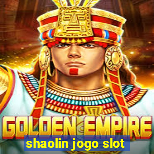 shaolin jogo slot