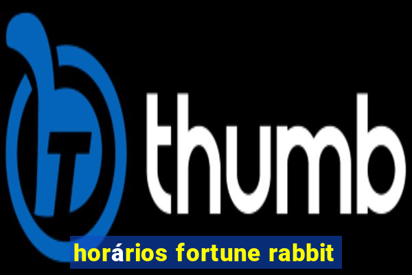 horários fortune rabbit