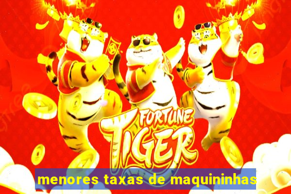 menores taxas de maquininhas