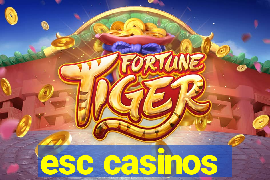 esc casinos