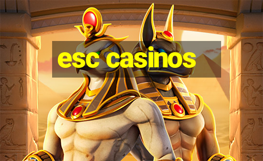 esc casinos