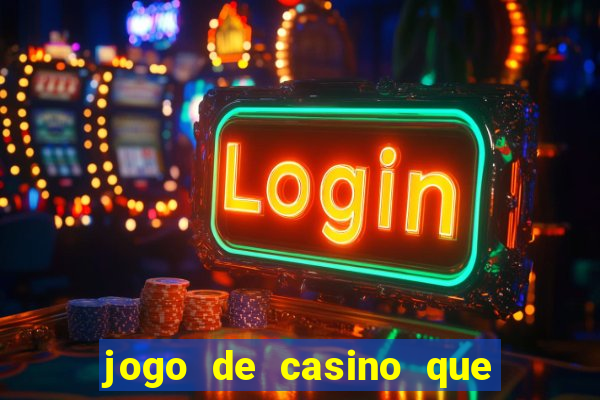 jogo de casino que paga de verdade