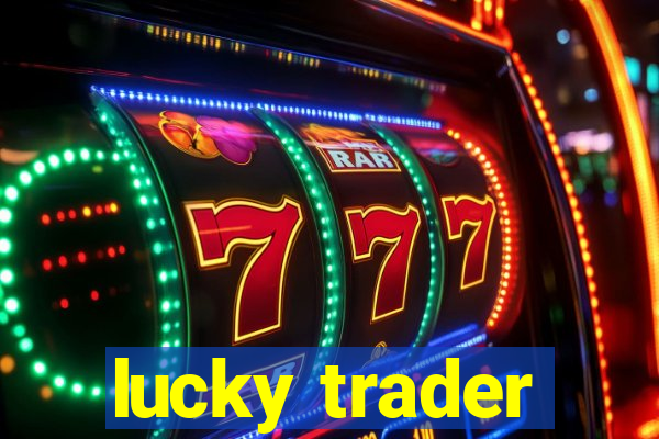 lucky trader