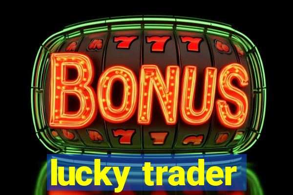 lucky trader