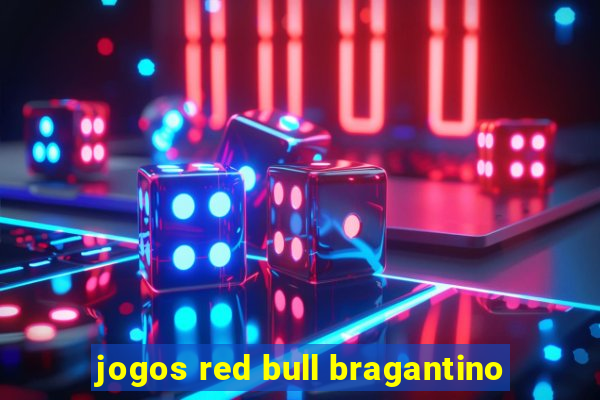 jogos red bull bragantino