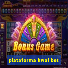 plataforma kwai bet