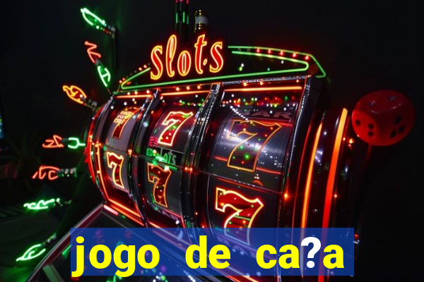 jogo de ca?a níquel online