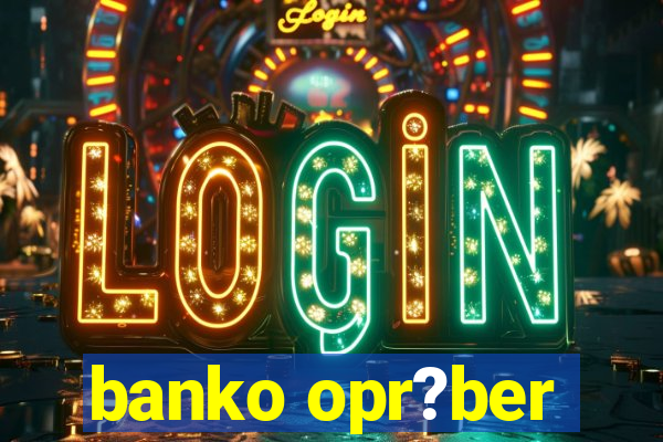 banko opr?ber