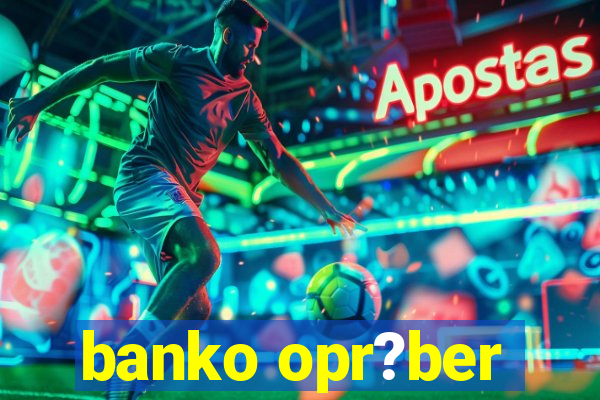 banko opr?ber