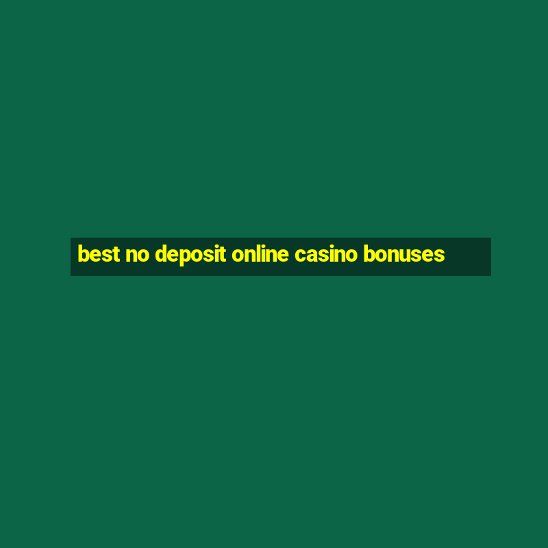 best no deposit online casino bonuses