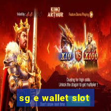 sg e wallet slot