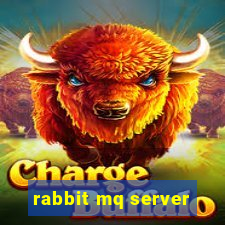 rabbit mq server