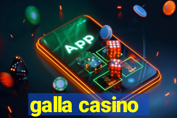 galla casino