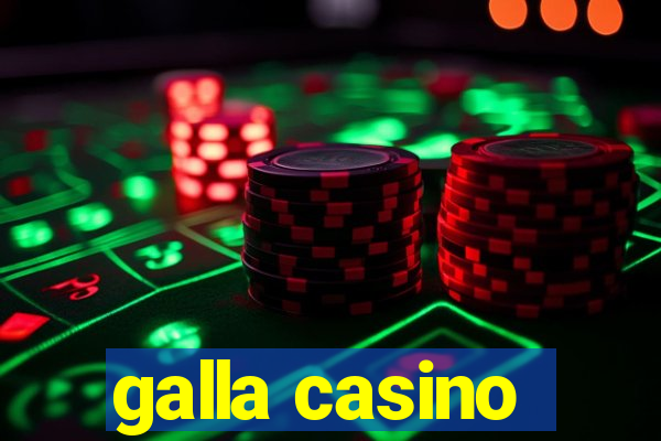 galla casino