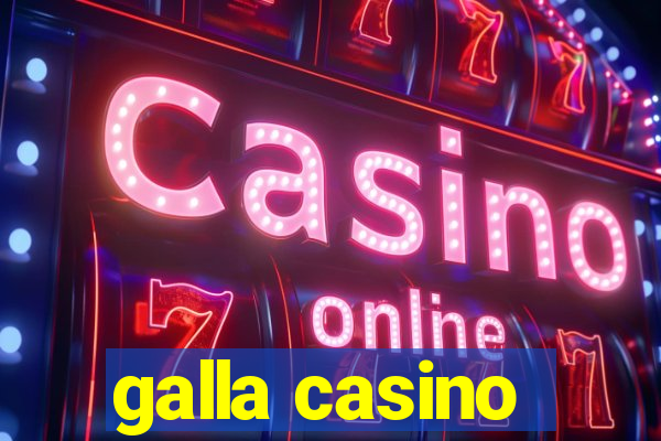 galla casino