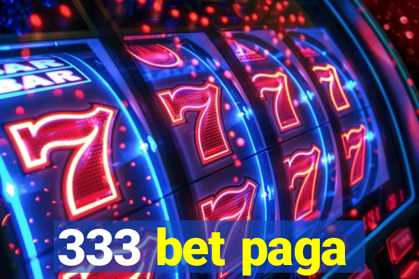 333 bet paga