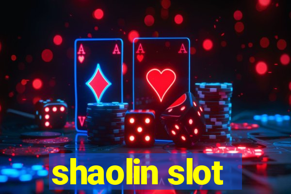 shaolin slot