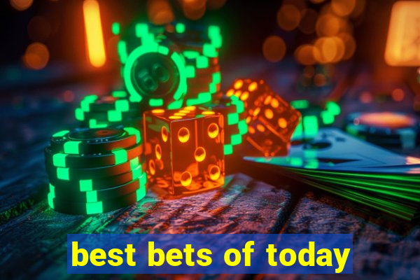 best bets of today