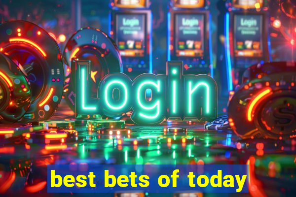 best bets of today