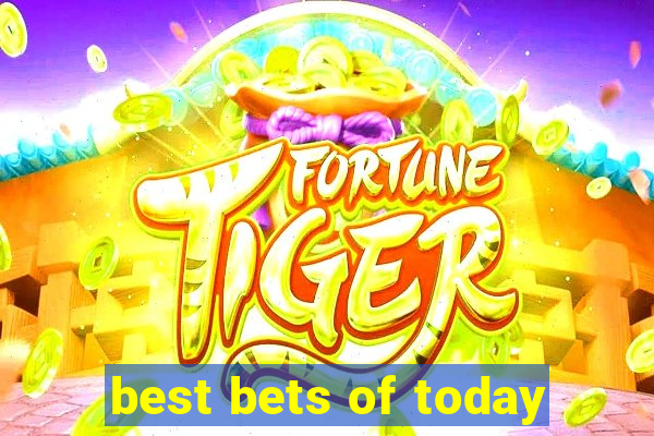 best bets of today