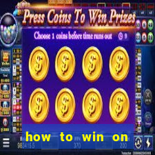 how to win on slot machines every time