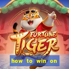 how to win on slot machines every time