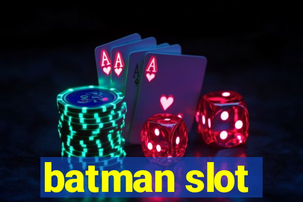 batman slot