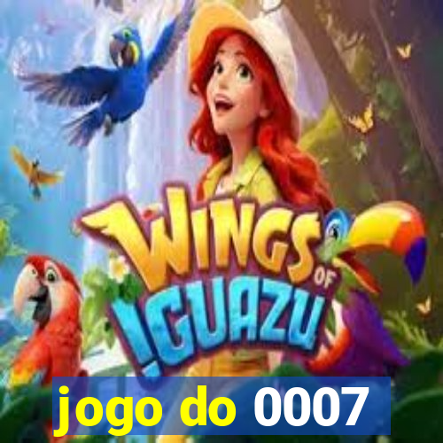 jogo do 0007