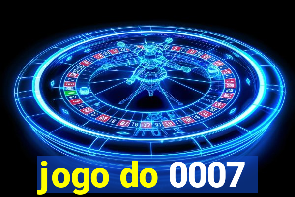 jogo do 0007