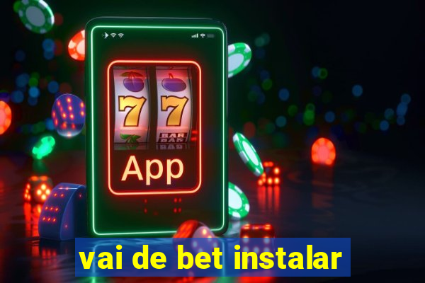 vai de bet instalar