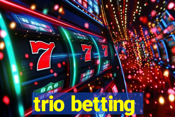 trio betting