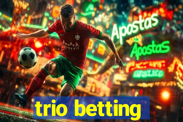 trio betting