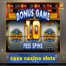 casa casino slots